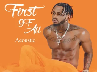 ALBUM: Diamond Platnumz – First Of All (Acoustic) Platnumz First Of All (Acoustic)