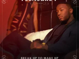 ALBUM: Pleasure P – Break Up To Make Up Pleasure P Break Up To Make Up