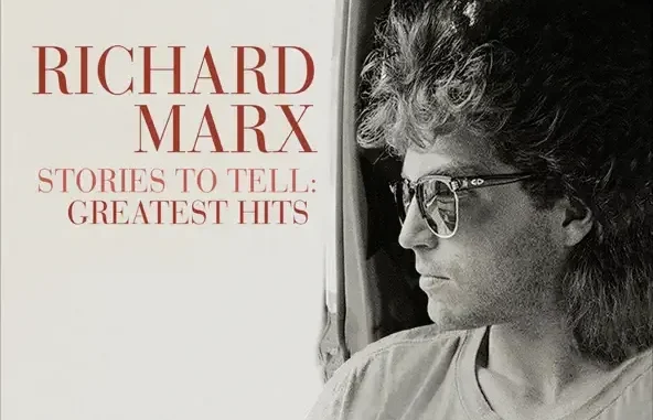 Richard Marx Stories To Tell Greatest Hits and More Richard Marx Stories To Tell Greatest Hits and More
