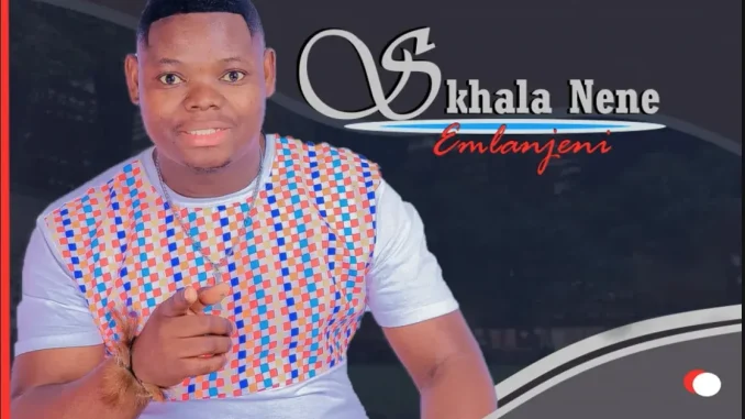 Skhala Nene ft Gqibu – Nawe uyazibonela Skhala Nene ft Gqibu – Nawe uyazibonela