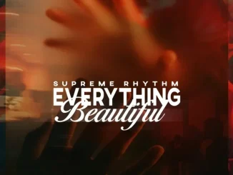 Supreme Rhythm – Everything Beautiful