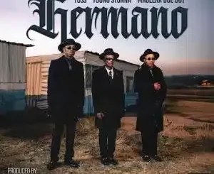 TOSS – Hermano ft Maglera Doe Boy & Young Stunna