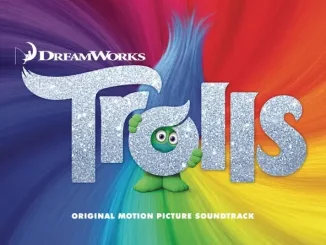 ALBUM: Various Artists – TROLLS (Original Motion Picture Soundtrack) TROLLS (Original Motion Picture Soundtrack) Various Artists