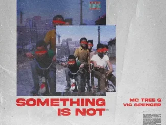 ALBUM: Tree & Vic Spencer – Something Is Not Tree & Vic Spencer Something Is Not