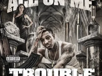 Trouble All On Me (Deluxe Edition)