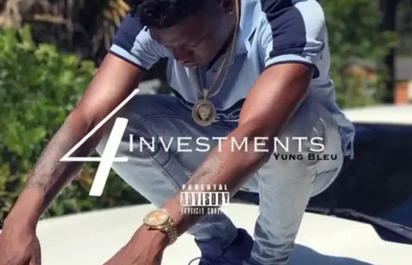 Yung Bleu Investments 4 Yung Bleu Investments 4